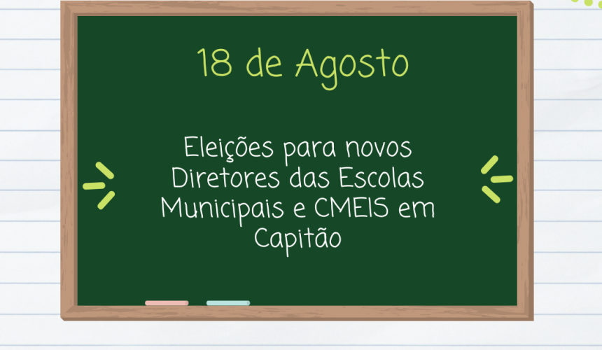 Eleições para Diretores das Escolas Municipais e Cmeis de Capitão acontecem no próximo dia 18