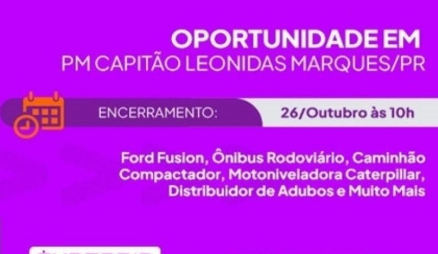 Prefeitura de Capitão Leônidas Marques está leiloando maquinários veículos e outros bens