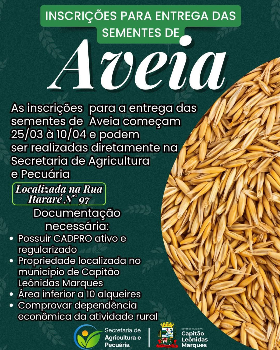 ATENÇÃO PRODUTORES RURAIS: INSCRIÇÕES ABERTAS PARA ENTREGA DE SEMENTES DE AVEIA EM Capitão Leônidas Marques