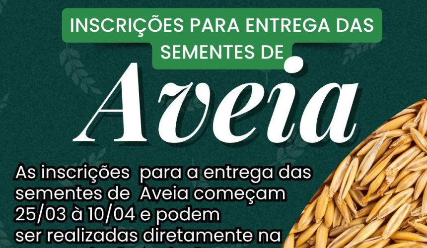 ATENÇÃO PRODUTORES RURAIS: INSCRIÇÕES ABERTAS PARA ENTREGA DE SEMENTES DE AVEIA EM Capitão Leônidas Marques